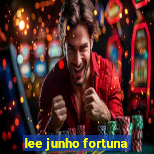 lee junho fortuna